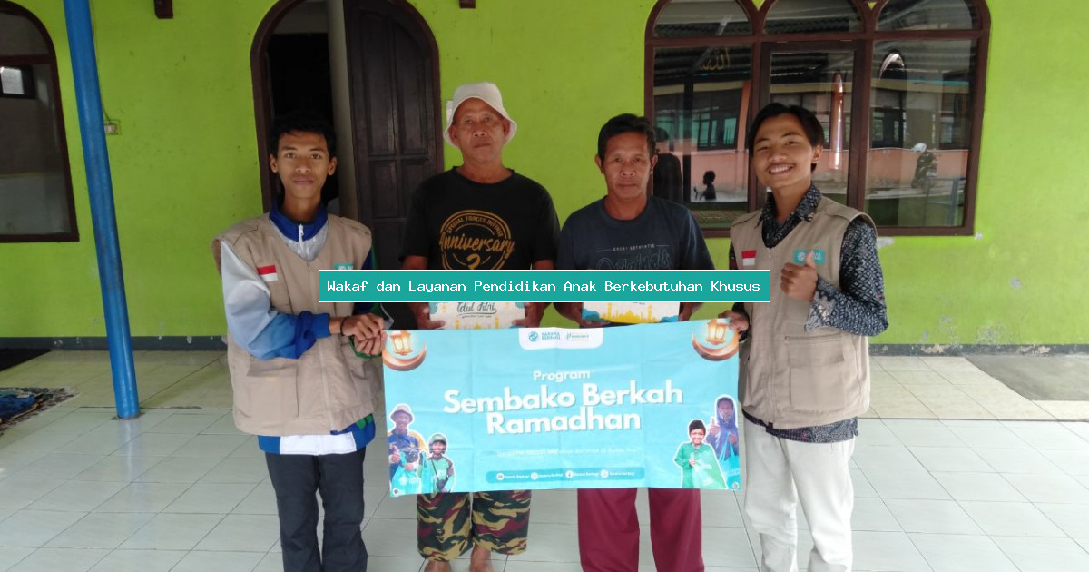 Wakaf dan Layanan Pendidikan Anak Berkebutuhan Khusus